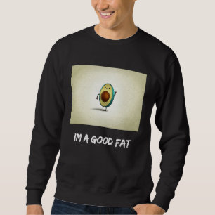 Avocado design the good fat sweatshirt