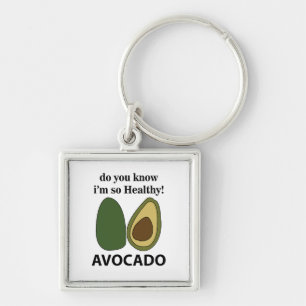 Avocado Do You Know I'm So Healthy Avocado Key Ring