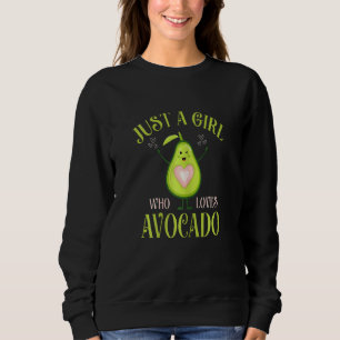 Avocado Fresh Organic Just A Girl Who Loves Avoca Sweatshirt