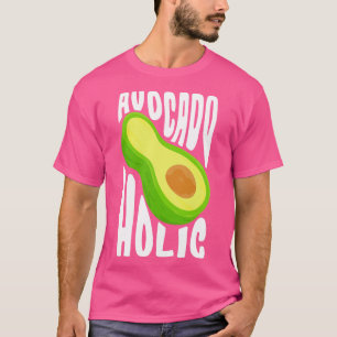 Avocado Holic Vegan Food Avocado  T-Shirt