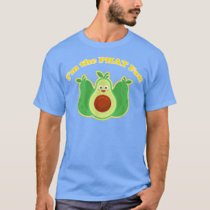 Avocado, Im the PHAT fat  T-Shirt