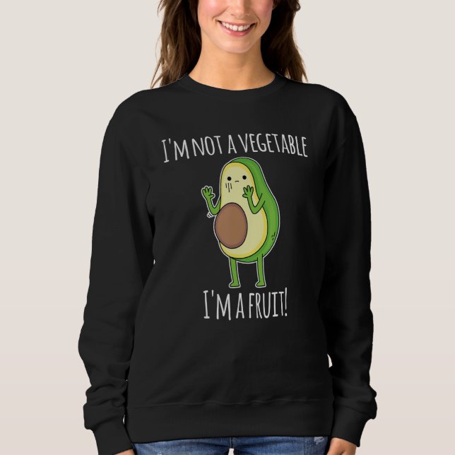 Avocado Is A Fruit Or A Vegetable Funny Avocado_1 Sweatshirt (Front)