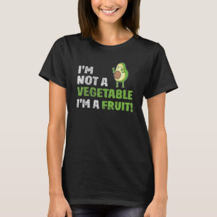 Avocado Is A Fruit Or A Vegetable Funny Avocado T-Shirt