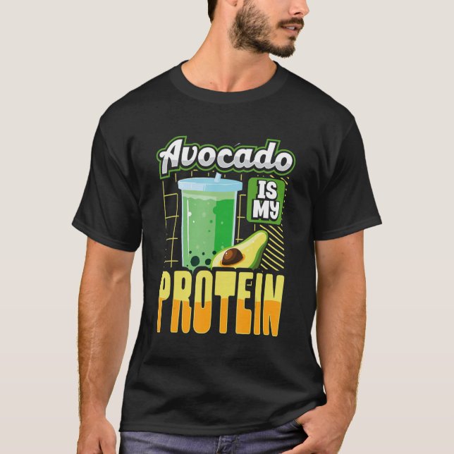Avocado Is My Protein Shake Gym Workout Fitness Tr T-Shirt (Front)