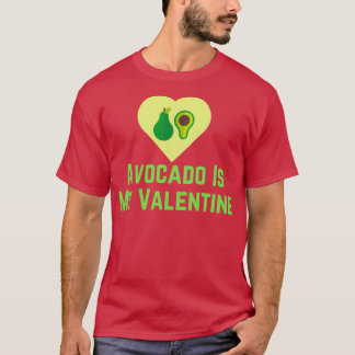 Avocado Is My Valentine 3 3 T-Shirt