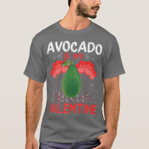 Avocado Is My Valentine Funny Avocado Valentines D T-Shirt