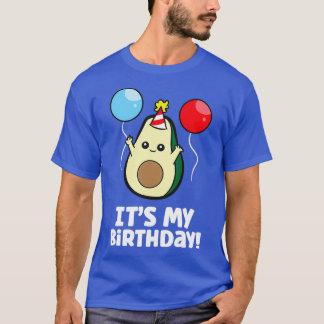 Avocado Itx27s My Birthday Avocado Birthday T-Shirt