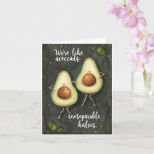 Avocado Love, We're Like Avocados Inseparable