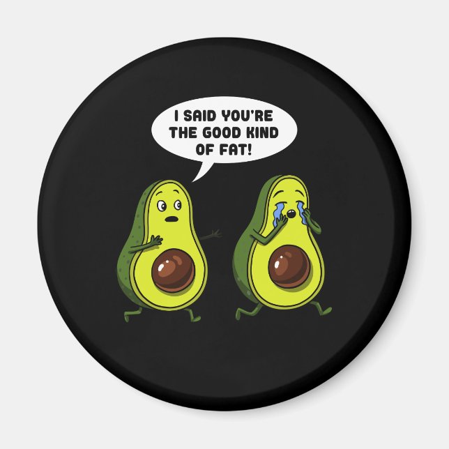 Avocado The Good Kind Of Fat Funny Vegan Joke Magnet (Front)