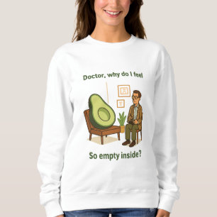 Avocado Therapy Why Am I Empty Inside Sweatshirt