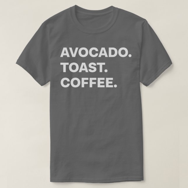 Avocado Toast Coffee Classic TShirt (Design Front)
