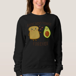 Avocado Toast For Ever Sweatshirt