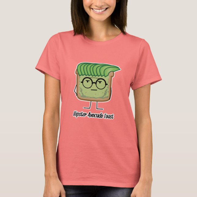 Avocado Toast Hipster glasses greaser hair T-Shirt (Front)