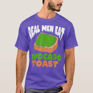 Avocado Toast Lover Real Men Eat Avocado Toast  T-Shirt