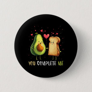 Avocado Toast You Complete Me Funny Vegan Fruit Lo 6 Cm Round Badge