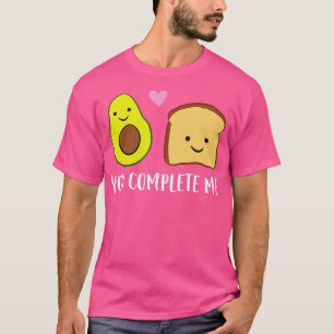 Avocado Toast You Complete Me Valentines Day Avoca T-Shirt