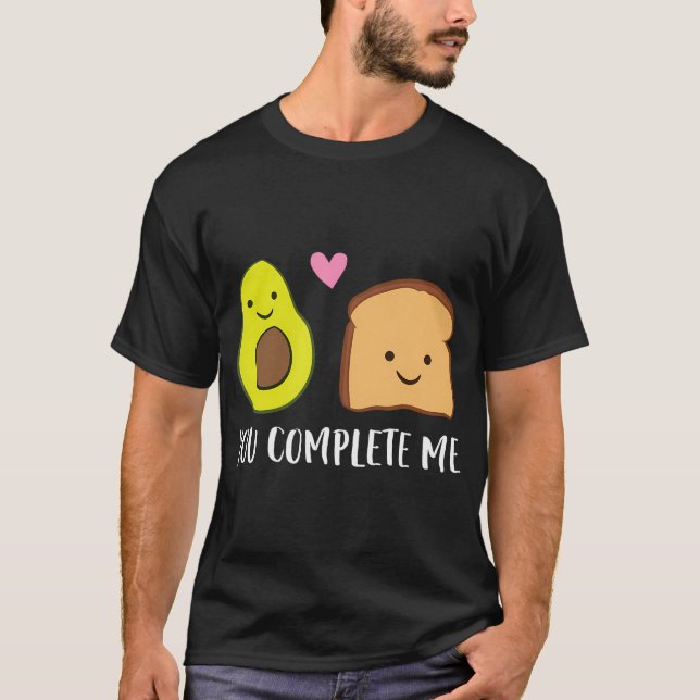 Avocado Toast You Complete Me Valentines Day Avoca T-Shirt (Front)
