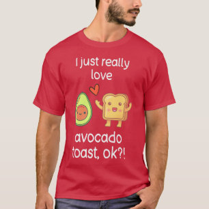 Avocado ToastFunny Avocado & Toast Avocado Lover T-Shirt