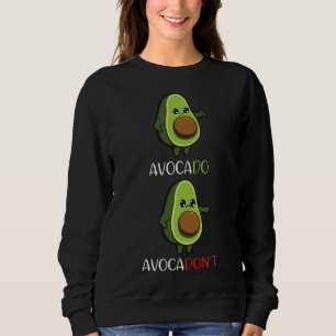 Avocado Vegan Vegetables Fruit Motivation Sweatshirt
