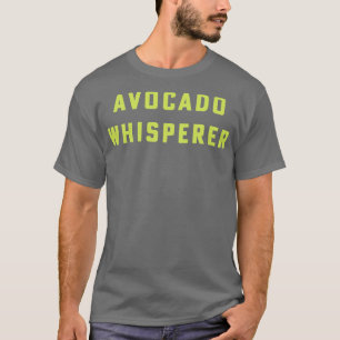 Avocado Whisper Keto Vegan Vegetarian Plant Based T-Shirt