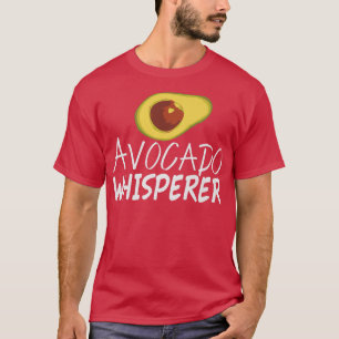Avocado Whisperer Fruit Guacamole Avocados T-Shirt