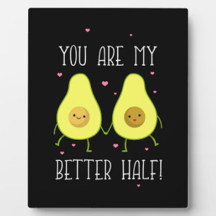 Avocado You Are My Better Half Plaque