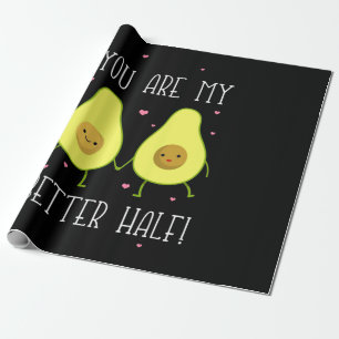 Avocado You Are My Better Half Wrapping Paper