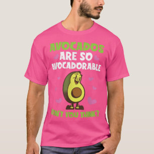 Avocados are so avocadorable don't you think Avoca T-Shirt