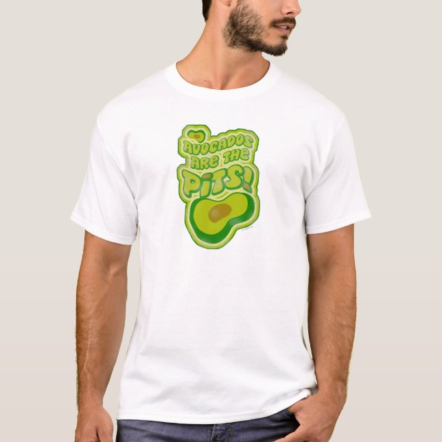 Avocados Are The Pits Funny Slogan T-Shirt (Front)