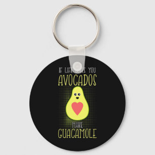 Avocados Make Guacamole Key Ring