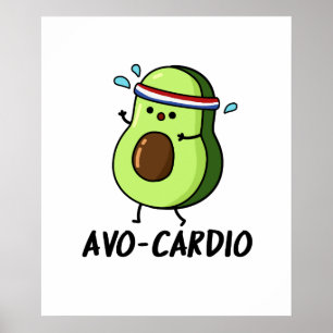 Avocardio Cute Excercise Avocado Pun Poster