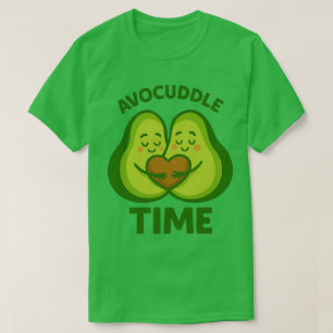 Avocuddle Time , Avo Cuddle Me , Let's Avo Cuddle  T-Shirt