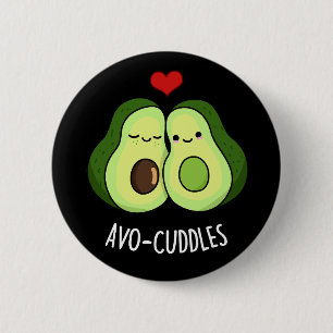 Avocuddles Funny Avocado Couple Pun Dark BG 6 Cm Round Badge