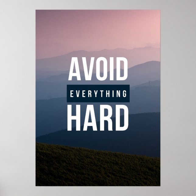 AVOID EVERYTHING HARD POSTER (Front)