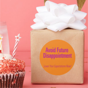 Avoid Future Disappointment Orange Classic Round Sticker