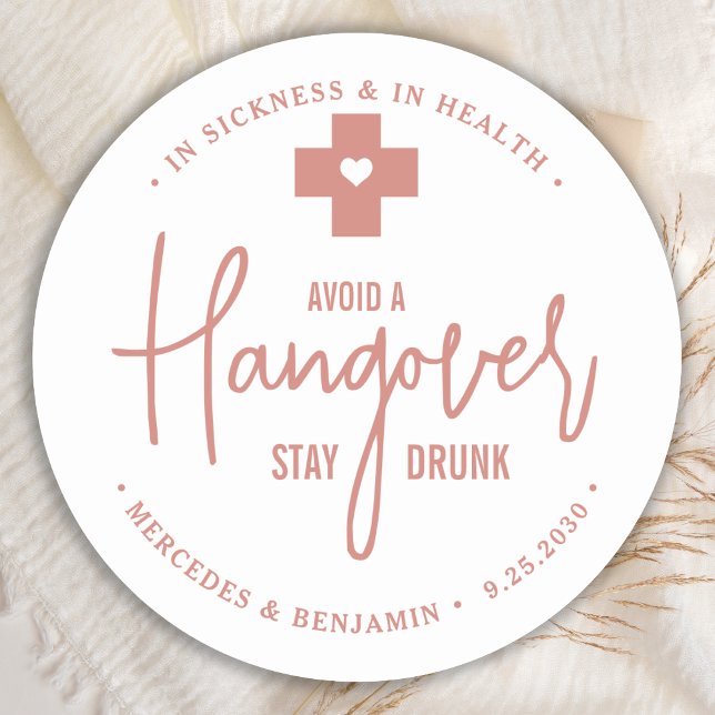 Avoid Hangover Stay Drunk Rose Gold Wedding Favour Classic Round Sticker (Creator Uploaded)
