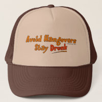 Avoid Hangovers - Stay Drunk Hats
