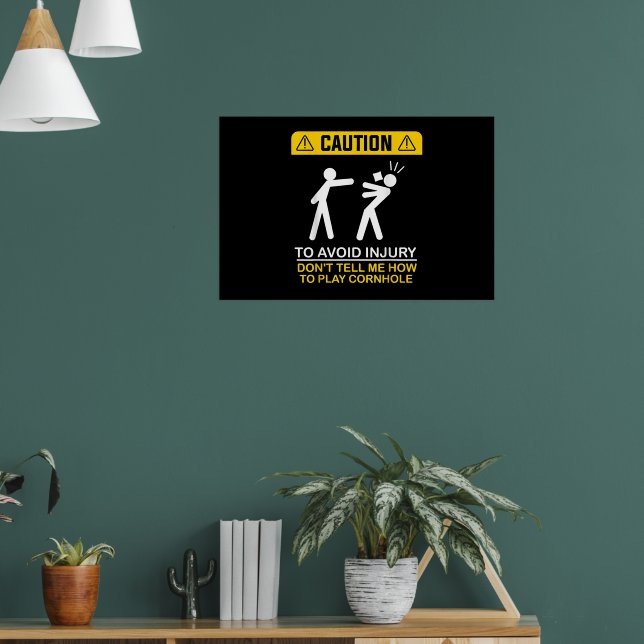 Avoid Injury Don't Tell Me How To Play Cornhole Poster (Living Room 1)