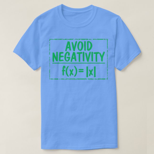 Avoid Negativity Funny Math Lover 1 T-Shirt (Design Front)