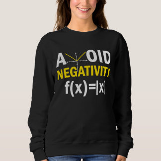 Avoid Negativity Math Pun Equation Sweatshirt