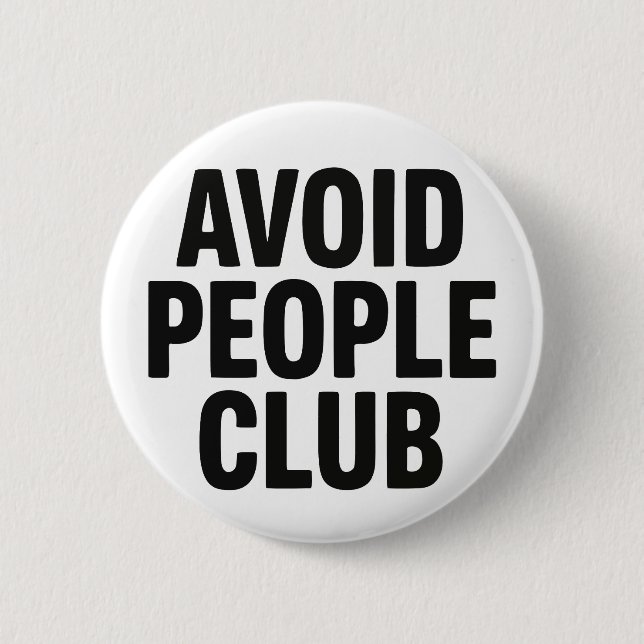 Avoid People Club Introvert Humour Statement 6 Cm Round Badge (Front)