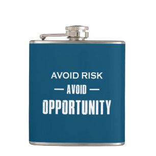 Avoid Risk Avoid Opportunity Hip Flask