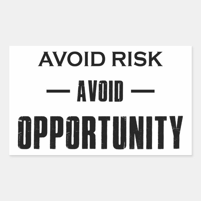 Avoid Risk Avoid Opportunity Rectangular Sticker (Front)
