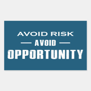 Avoid Risk Avoid Opportunity Rectangular Sticker