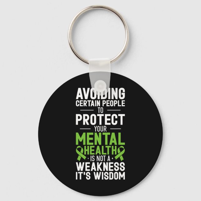Avoiding Certain People To Protect Your Mental Hea Key Ring (Front)