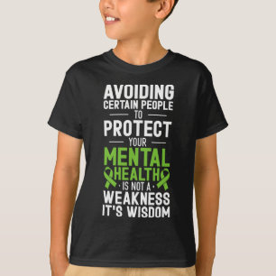 Avoiding Certain People To Protect Your Mental Hea T-Shirt