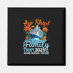 Aw Its A Family Trip 2025 Summer Matching Family C Magnet