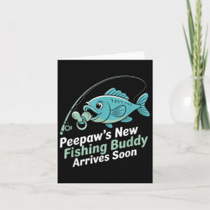 Aw’s New Fishing Buddy Arrives Soon New Dad Father Card