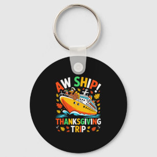 Aw Ship Funny Turkey Thanksgiving Cruise Family Ma Key Ring