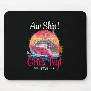 Aw Ship Girls Trip 2026 Cruise Squad Family Cruise Mouse Pad